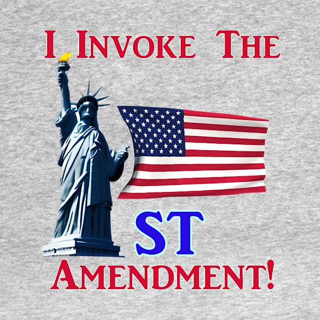 I Invoke the 1st Amendment! by Captain Peter Designs